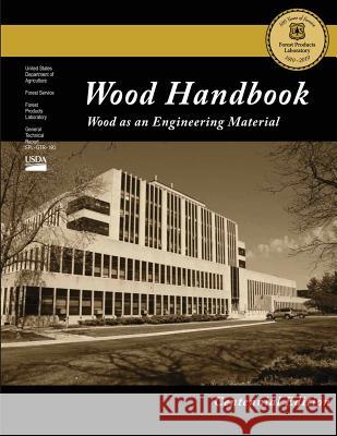 Centennial Edition: Wood Handbook: Wood as an Engineering Material Forest Products Laboratory 9781484859704 Createspace