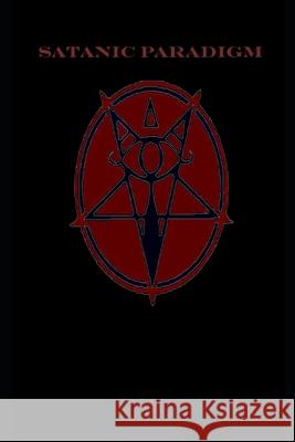 The Satanic Paradigm Winter Laake 9781484864838 Createspace Independent Publishing Platform