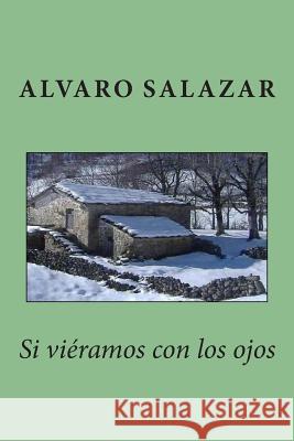 Si viéramos con los ojos Salazar, Alvaro 9781484865996