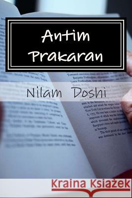 Antim Prakaran: Gujarati Navalikal Nilam Doshi 9781484866900 Createspace