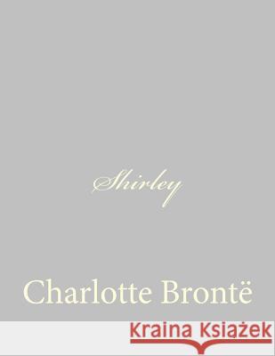 Shirley Charlotte Bronte 9781484867600 Createspace