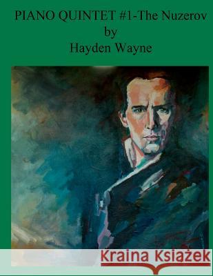 Piano Quintet #1-The Nuzerov MR Hayden Wayne 9781484867754 Createspace