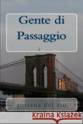 Gente Di Passaggio Rossana De 9781484868102 Createspace