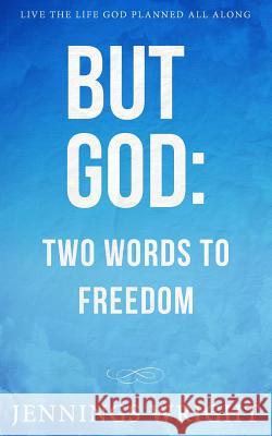 But God: Two Words to Freedom Jennings Wright 9781484868782