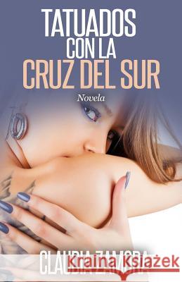 Tatuados con la Cruz del Sur Zamora, Claudia 9781484876480