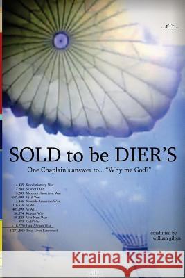 Sold to Be Diers: Sold to Be Diers William Franklin Gilpin 9781484878286