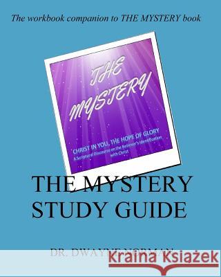 The Mystery Study Guide Dwayne Norman 9781484879696 Createspace