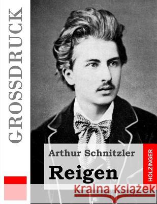 Reigen (Großdruck) Schnitzler, Arthur 9781484882078 Createspace