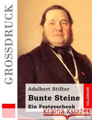 Bunte Steine (Großdruck) Stifter, Adalbert 9781484882184