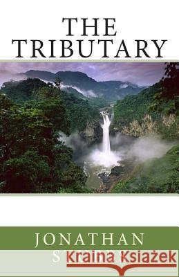 The Tributary Jonathan Stubbs 9781484882665