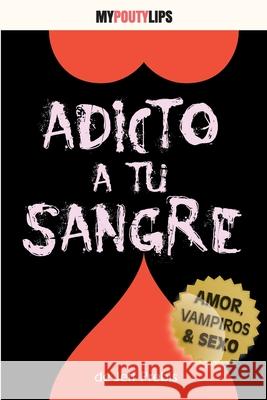 Adicto a tu Sangre Angelicka Wallows Camila Velasquez Jeff Prebis 9781484883266