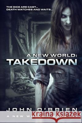 A New World: Takedown John O'Brien 9781484884959 Createspace