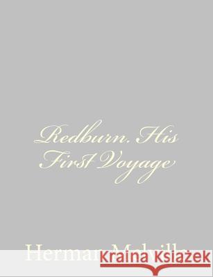 Redburn. His First Voyage Herman Melville 9781484885604