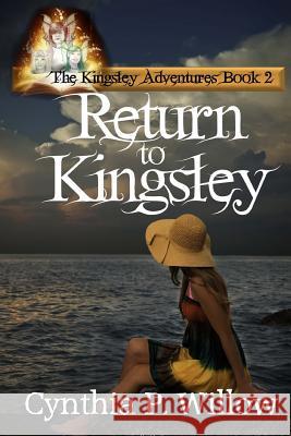 Return to Kingsley Cynthia P. Willow 9781484886434 Createspace