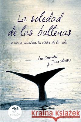 La soledad de las ballenas Silvestre, Juan 9781484889244 Createspace Independent Publishing Platform