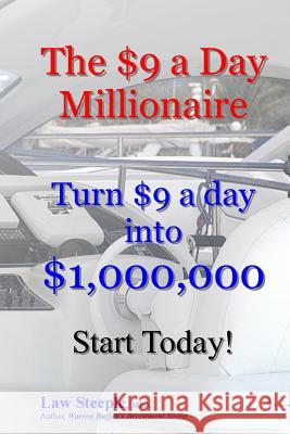 The $9 a Day Millionaire: Turn $9 a day into $1,000,000 Steeple Mba, Law 9781484890318 Createspace