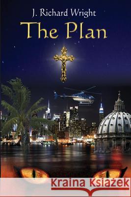 The Plan: A Supernatural Thriller J. Richard Wright 9781484891940 Createspace