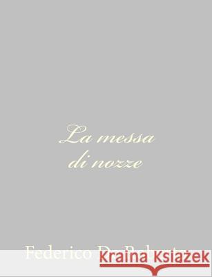 La messa di nozze De Roberto, Federico 9781484892299