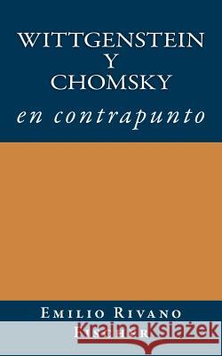 Wittgenstein y Chomsky en Contrapunto Rivano Fischer, Emilio 9781484892541 Createspace