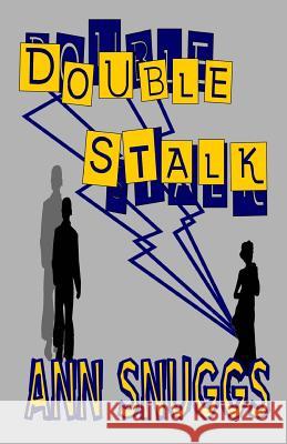 Double Stalk Ann Snuggs 9781484892985 Createspace