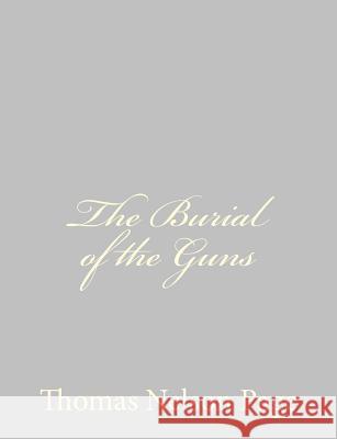 The Burial of the Guns Thomas Nelson Page 9781484893203