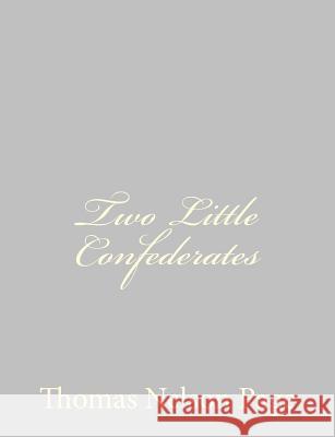 Two Little Confederates Thomas Nelson Page 9781484893258