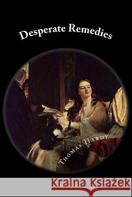 Desperate Remedies Thomas, Defendant Hardy 9781484895542 Createspace