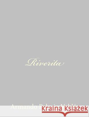 Riverita Armando Palaci 9781484896792 Createspace