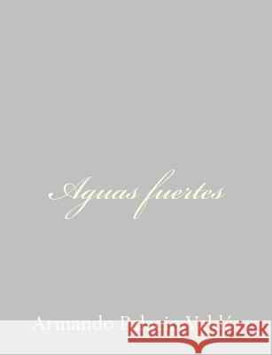 Aguas fuertes Palacio Valdes, Armando 9781484896853 Createspace