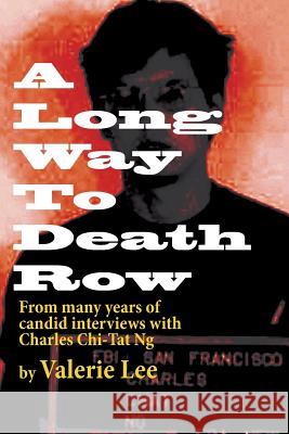 A Long Way to Death Row Valerie Lee 9781484898550 Createspace