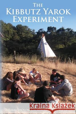 The Kibbutz Yarok Experiment Sholom Groesberg 9781484898772 Createspace