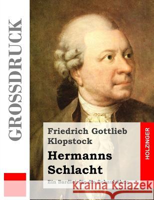 Hermanns Schlacht (Großdruck) Klopstock, Friedrich Gottlieb 9781484903650 Createspace