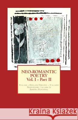 NEO-ROMANTIC POETRY Vol.I - Part II. Italian - English/ Inglese - Italiano Tarrus, Marc 9781484904527 Createspace