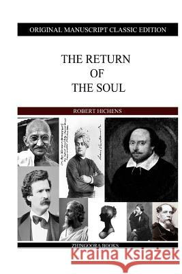 The Return Of The Soul Hichens, Robert 9781484905128 Createspace