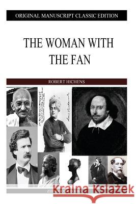 The Woman With The Fan Hichens, Robert 9781484905159