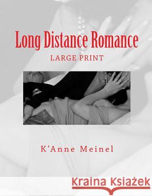 Long Distance Romance K'Anne Meinel 9781484906033 Createspace