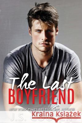 The Last Boyfriend J. S. Cooper 9781484909911 Createspace