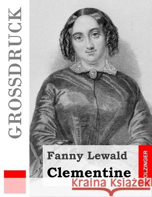 Clementine (Großdruck) Lewald, Fanny 9781484911358 Createspace