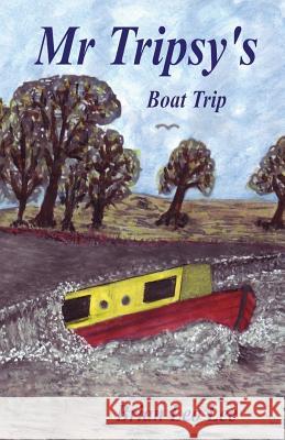 Mr Tripsy's Boat Trip Lee, Brian Leo 9781484912034 Createspace