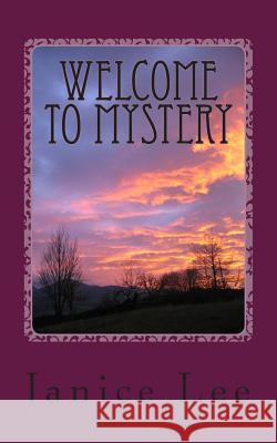 Welcome to Mystery Janice Lee 9781484912720 Createspace