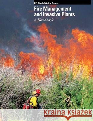 Fire Management and Invasive Plants Handbook Matthew Brooks 9781484912850 Createspace