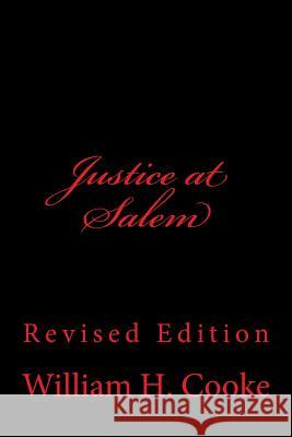 Justice at Salem: Revised Edition William H. Cooke 9781484912997