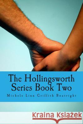 The Hollingsworth Series Book Two: The Hollingsworth Book Two Michele Linn Griffith Boatright 9781484914427 Createspace