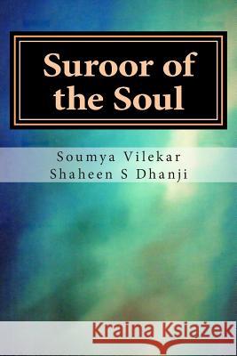Suroor of the Soul: The ultimate happiness! Dhanji, Shaheen S. 9781484914755
