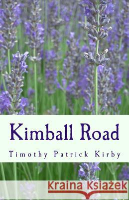 Kimball Road Timothy Patrick Kirby 9781484915561