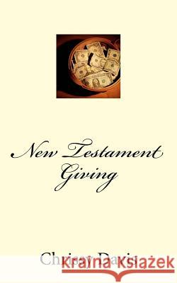 New Testament Giving Chris Davis 9781484917381