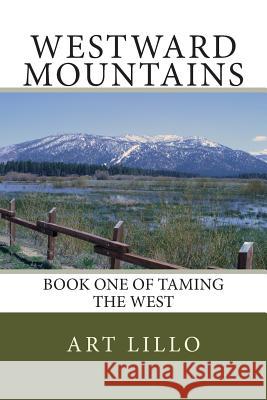 Westward Mountains Art Lillo 9781484917909 Createspace