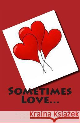 Sometimes Love... Sonya L. For Chisom Ojukwu 9781484918029 Createspace