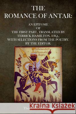 The Romance of Antar Terrick Hamilton 9781484918562