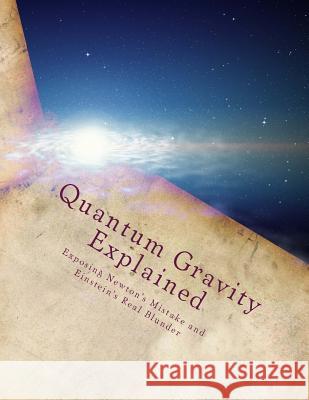 Quantum Gravity Explained: The Quantum Model of Motion and The Energy Cycle Cook, Martin O. 9781484918852